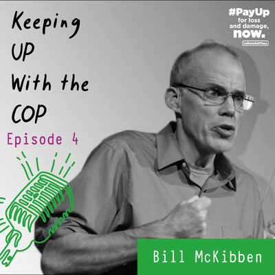 Keeping Up with the COP - Episode 4 - Bill McKibben