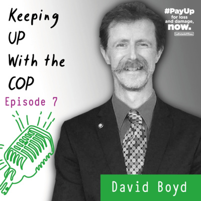 Keeping Up with the COP - Episode 7 - David Boyd