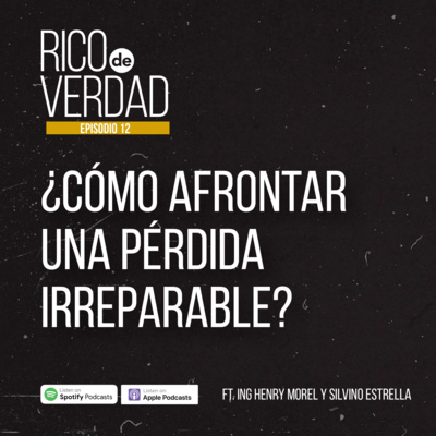 12. ¿Cómo afrontar una pérdida irreparable? Ft. Silvino Estrella & Ing Henry Morel 12. ¿Cómo afrontar una pérdida irreparable? Ft. Silvino Estrella & Ing Henry Morel