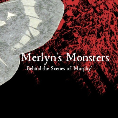 Merlyn’s Monsters 1 - Behind the Scenes of Episodes 1-3