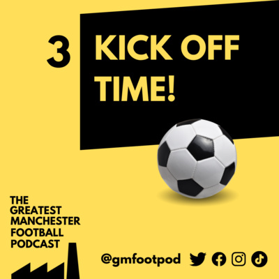 Ep. 3 - Kick Off Time!