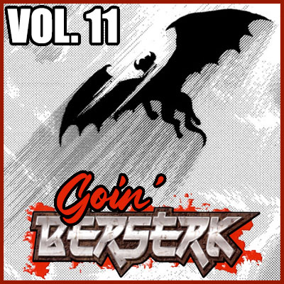 Goin' BERSERK! Episode 10: The Golden Age Arc Part 9 (Vol. 11)