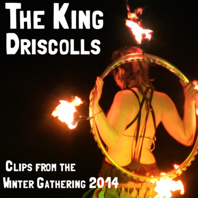 The King Driscolls – Clips from the Winter Gathering, 2014 The King Driscolls – Clips from the Winter Gathering, 2014