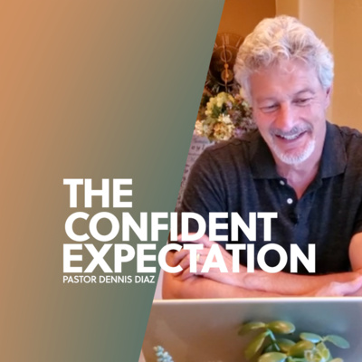 The Confident Expectation | Dennis Diaz  episode artwork