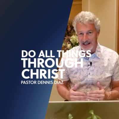 Do all things througt God | Dennis Diaz episode artwork