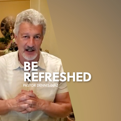 Be Refreshed | Dennis Diaz episode artwork