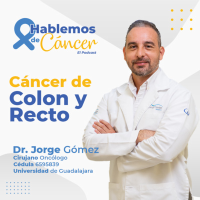 Cáncer de colon y recto | E22 episode artwork