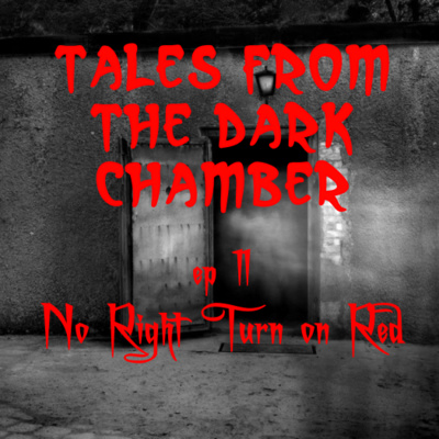 Tales From the Dark Chamber - No Right Turn On Red