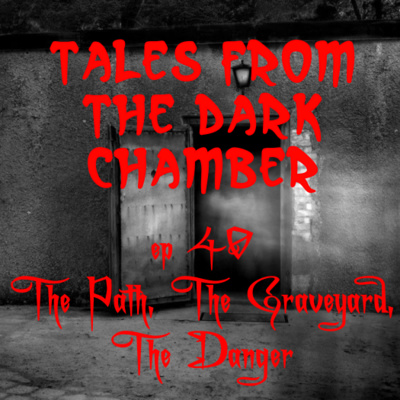 Tales From the Dark Chamber - The Path, The Graveyard, The Danger