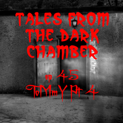 Tales From the Dark Chamber - ToMmY Part 4
