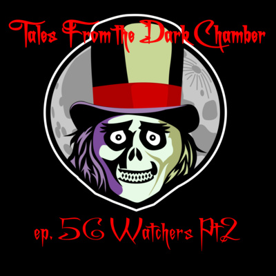 Tales From the Dark Chamber - Watchers Part 2
