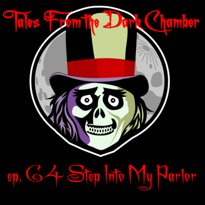 Tales From the Dark Chamber - Step Into My Parlor