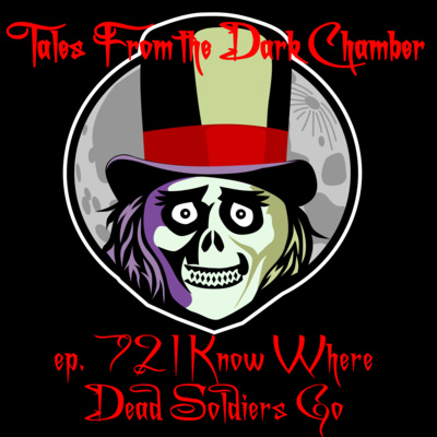 Tales From the Dark Chamber - I Know Where The Dead Soldiers Go