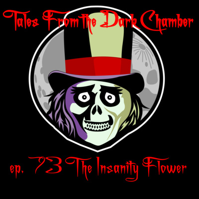 Tales From the Dark Chamber - The Insanity Flower