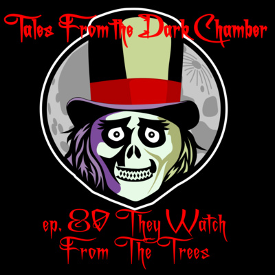 Tales From the Dark Chamber - They Watch From The Trees