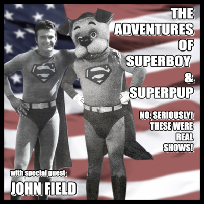 Episode #51 - THE ADVENTURES OF SUPERBOY AND SUPERPUP!