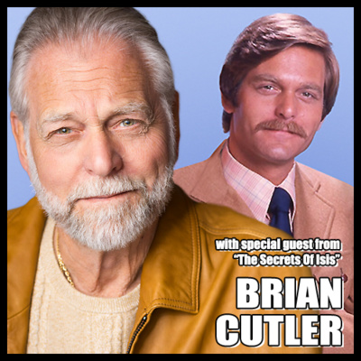 Episode #59 - A CONVERSATION WITH BRIAN CUTLER (Rick Mason on "The Secrets Of Isis")