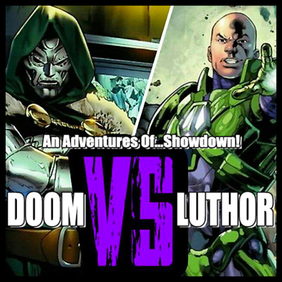 EPISODE #79 - DR. DOOM vs LEX LUTHOR