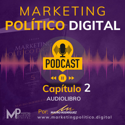 2. Capítulo 02 Marketing Político Digital - Ebook - Por Mauro Rodríguez
