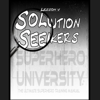 05 - Solution Seekers (Superhero University) episode artwork
