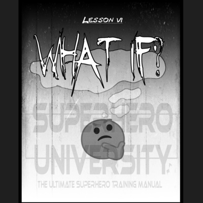 06 - "What If?" (Superhero University) episode artwork