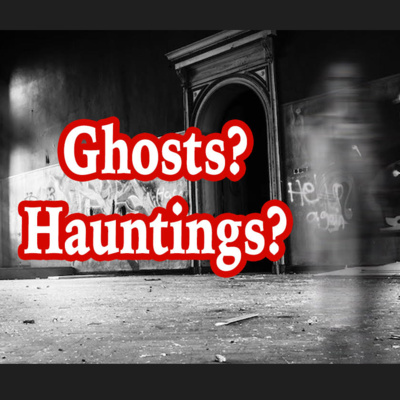 Ghosts? Hauntings? episode artwork