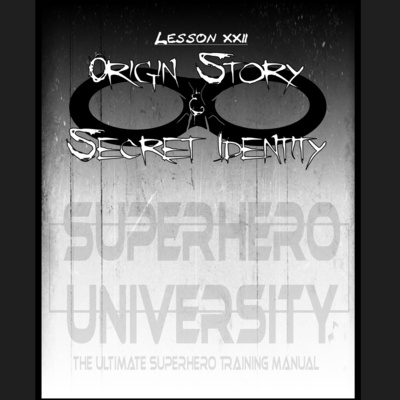 22 - Origin Story & Secret Identity (Superhero University) episode artwork