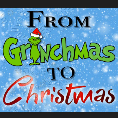 From Grinchmas To Christmas episode artwork