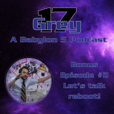 Bonus Episode 2 - Let's Talk the Babylon 5 Reboot!