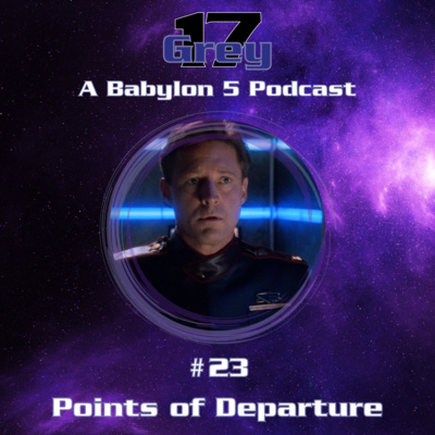 Episode 23 - Points of Departure - Babylon 5