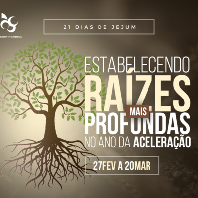 Jejum 21 dias - Estabelecendo Raízes Profundas - Capítulo 7 - Enraizados na palavra