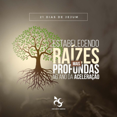 Jejum 21 dias - Estabelecendo Raízes Profundas - Capítulo 10 - Arraigados pela verdade, confiando no Senhor