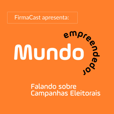 Sim, este é um podcast sobre campanhas eleitorais