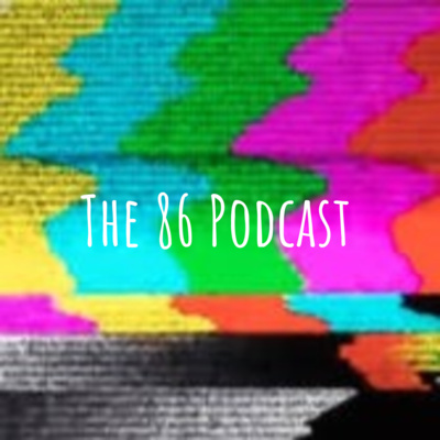 The 86 Podcast