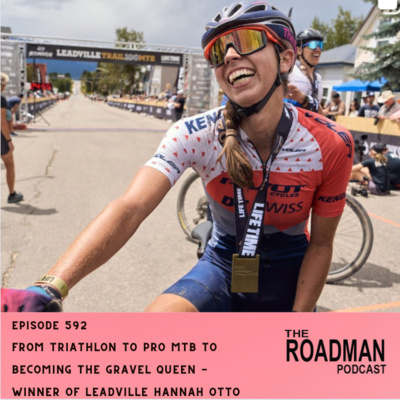From Triathlon to Pro MTB and The Becoming The Gravel Queen - Winner Of Leadville Hannah Otto