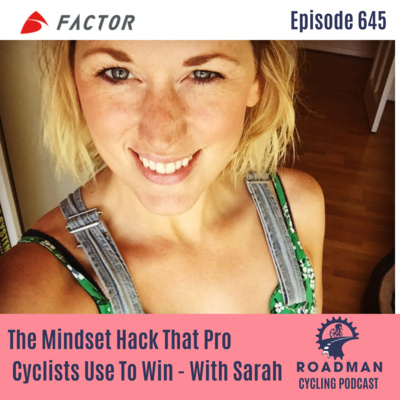 The Mindset Hack That Professional Cyclists Use To Win - With Sarah