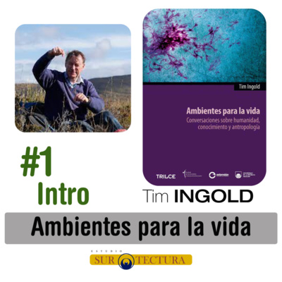 El diseño de ambientes para la vida - Introducción - Tim Ingold