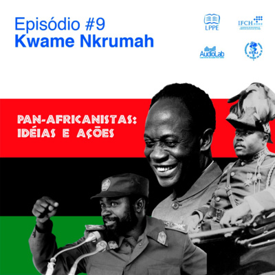 Pan-africanistas: ideias e ações - Episódio #9 Kwame Nkrumah. episode artwork