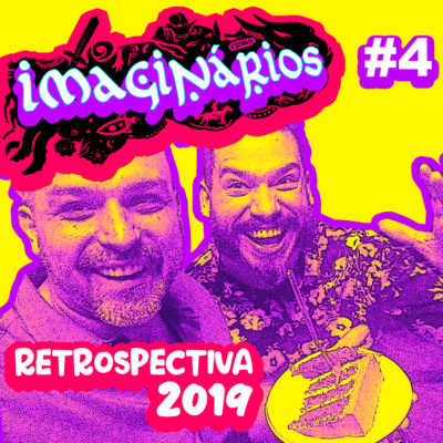 Imaginários #4 - Retrospectiva 2019