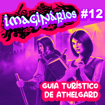 Imaginários #12 - Guia turístico de Athelgard