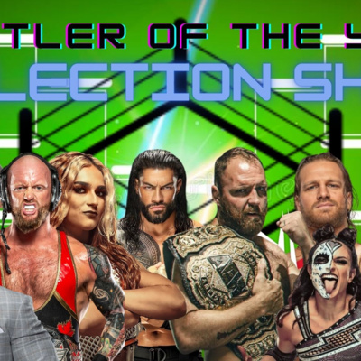 WRESTLER OF THE YEAR TOURNAMENT REVEAL AND SELECTION SHOW!! WRESTLER OF THE YEAR TOURNAMENT REVEAL AND SELECTION SHOW!!