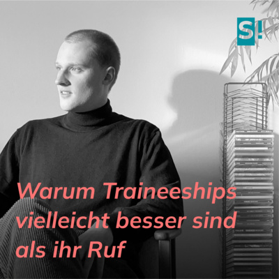Stefan Kinateder – Warum Traineeships vielleicht besser sind als ihr Ruf