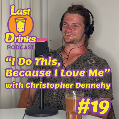 #19 - Christopher Dennehy - "I Do This, Because I Love Me."