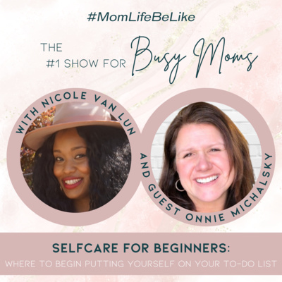 Putting Yourself on Your To-Do List with Onnie Michalsky Putting Yourself on Your To-Do List with Onnie Michalsky