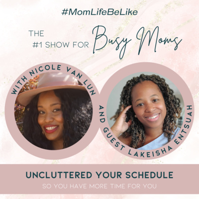 #MomLifeBeLike The #1 Show for Busy Moms