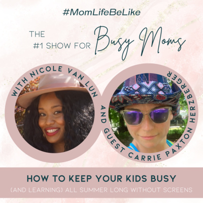 How to Keep Your Kids Busy (and LEARNING) All Summer Long Without Screens with Carrie Paxton Herzberger How to Keep Your Kids Busy (and LEARNING) All Summer Long Without Screens with Carrie Paxton Herzberger