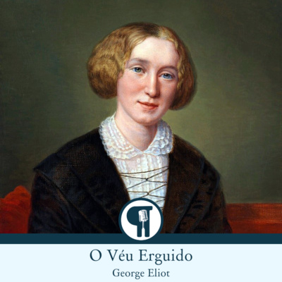 O Véu Erguido - George Eliot