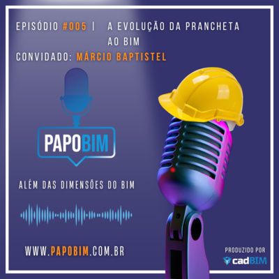 PAPO BIM | Episódio 05 - Evolução da Prancheta ao BIM