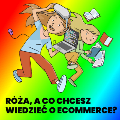 Róża, a co chcesz wiedzieć o e-commerce? Bajka \ Słuchowisko dla dzieci Róża, a co chcesz wiedzieć o e-commerce? Bajka \ Słuchowisko dla dzieci