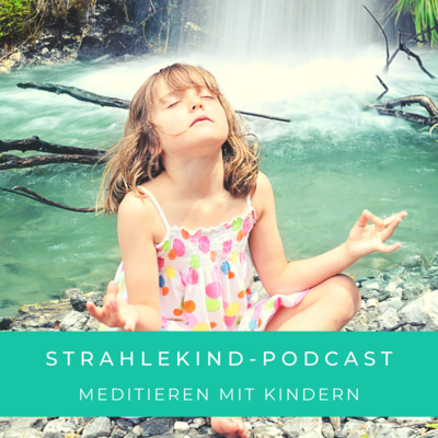 Strahlekind Podcast - Der Podcast für kleine und große Strahlekinder